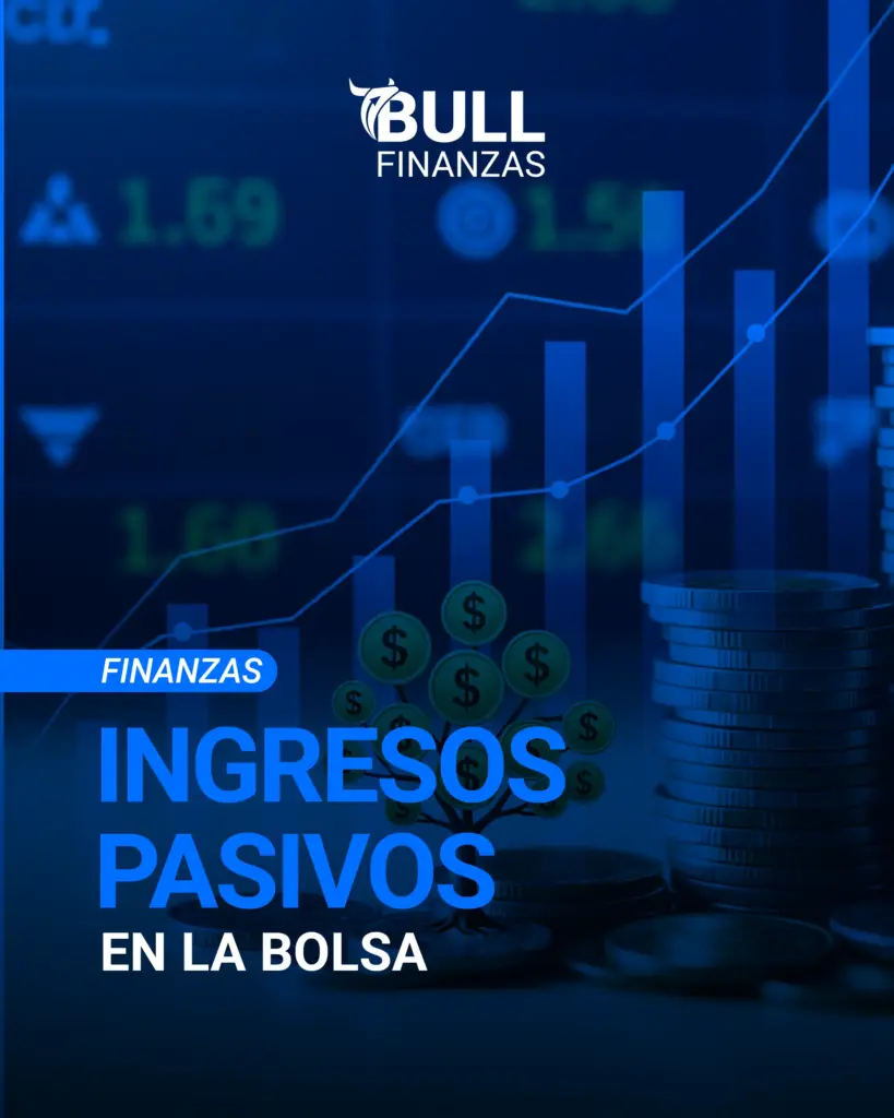 INGRESOS PASIVOS EN LA BOLSA